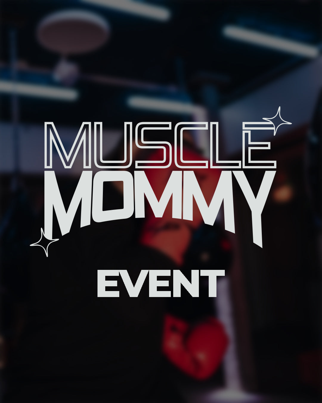 Muscle Mommy Event d. 29/7